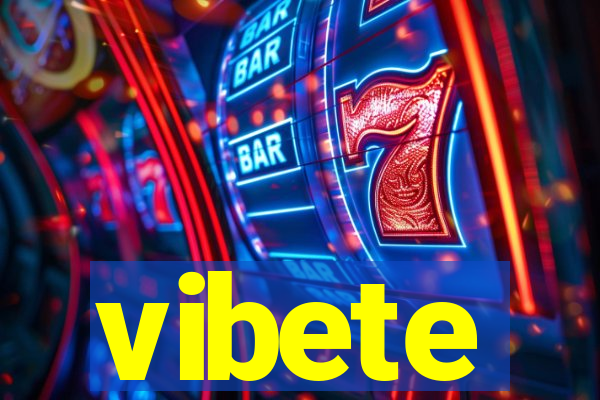 vibete