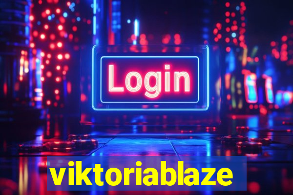 viktoriablaze