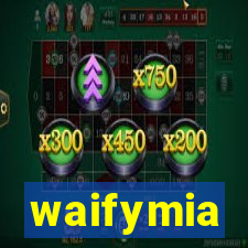 waifymia