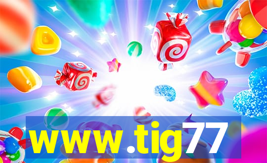 www.tig77