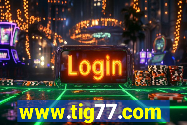 www.tig77.com