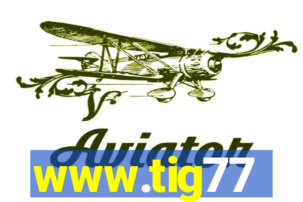 www.tig77