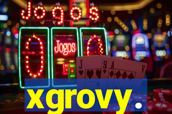 xgrovy.