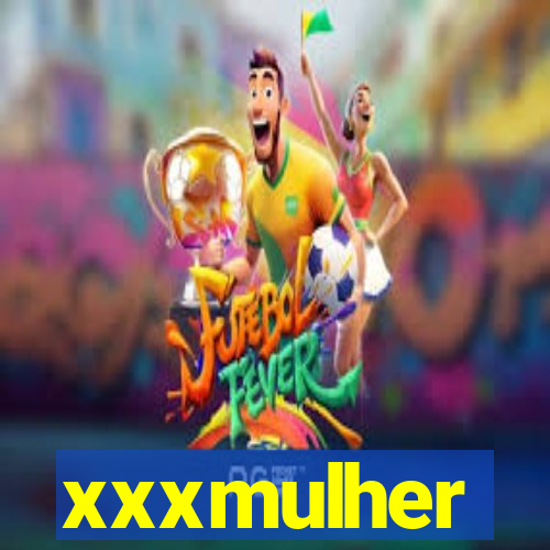 xxxmulher